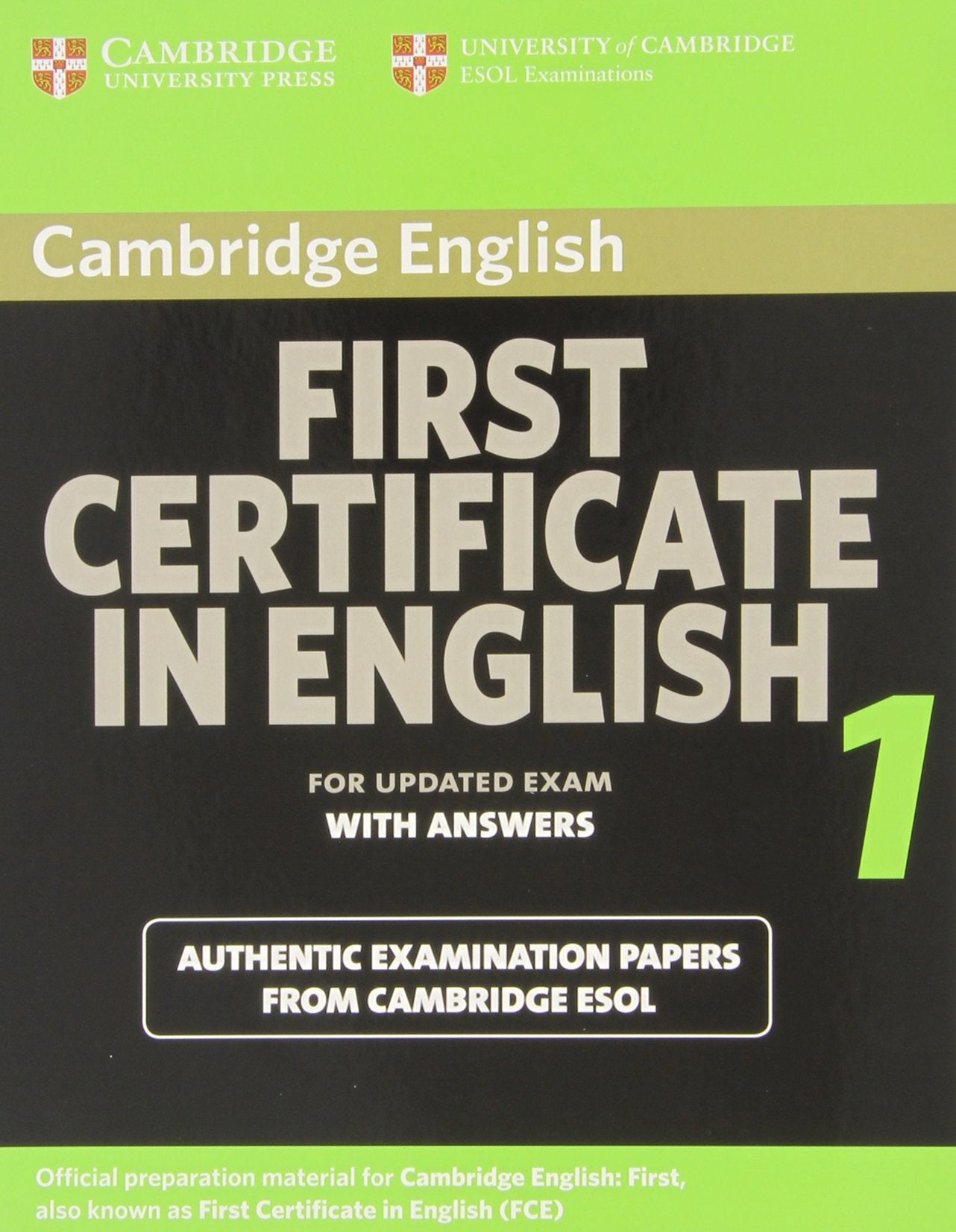Cambridge First Certificate in English 1 for updated exam Student's Book with answers: Official Examination papers from University of Cambridge ESOL Examinations (FCE Practice Tests) Foreign Languages ​​& Dictionaries