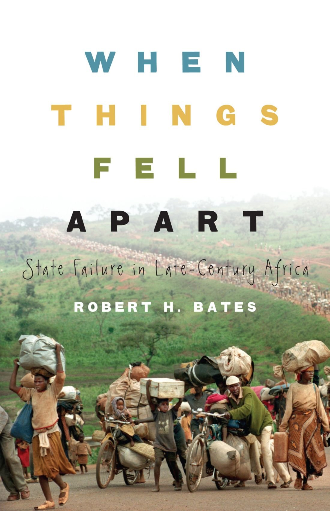When Things Fell Apart: State Failure in Late-Century Africa (Cambridge Studies in Comparative Politics) Social Sciences