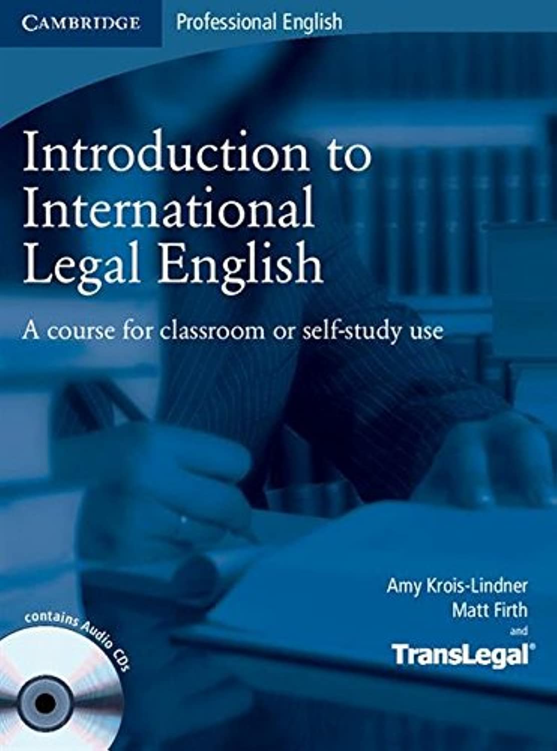 Introduction to International Legal English Student's Book with Audio CDs (2): A Course for Classroom or Self-Study Use Foreign Languages ​​& Dictionaries