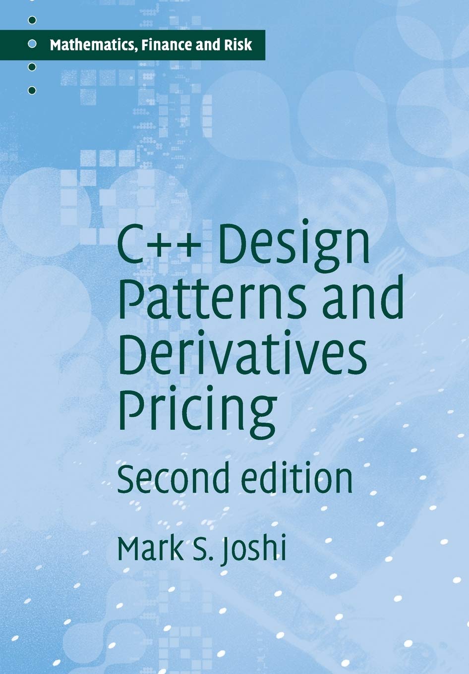 C++ Design Patterns and Derivatives Pricing (Mathematics, Finance and Risk, 2, Band 2) Law