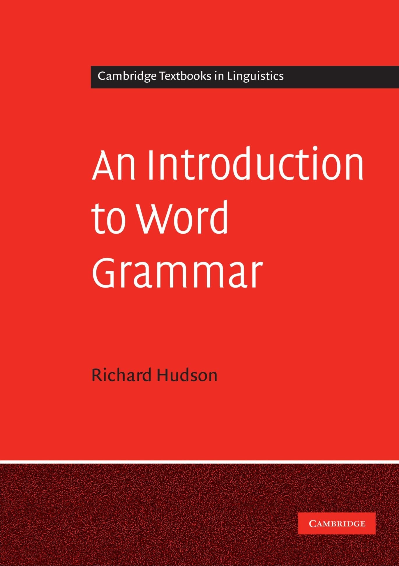 An Introduction to Word Grammar (Cambridge Textbooks in Linguistics) Social Sciences