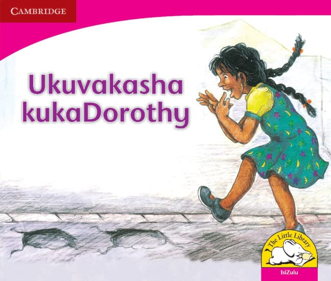 Ukuvakasha kukaDorothy (IsiZulu) (Little Library Literacy) Reading Aloud & Learning to Read