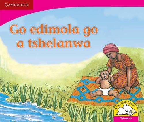 Go edimola go a tshelanwa (Setswana) (Little Library Literacy) Reading Aloud & Learning to Read