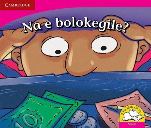 Na e bolokegile? (Sepedi) (Little Library Literacy) Reading Aloud & Learning to Read