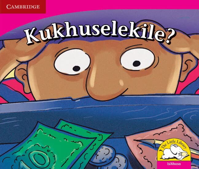 Kukhuselekile? (IsiXhosa) (Little Library Literacy) Reading Aloud & Learning to Read