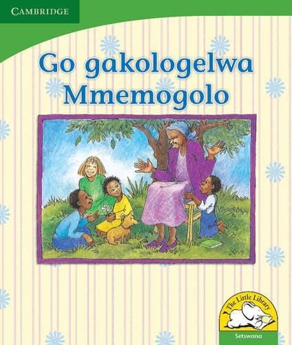 Go gakologelwa Mmemogolo (Setswana) (Little Library Life Skills) Reading Aloud & Learning to Read