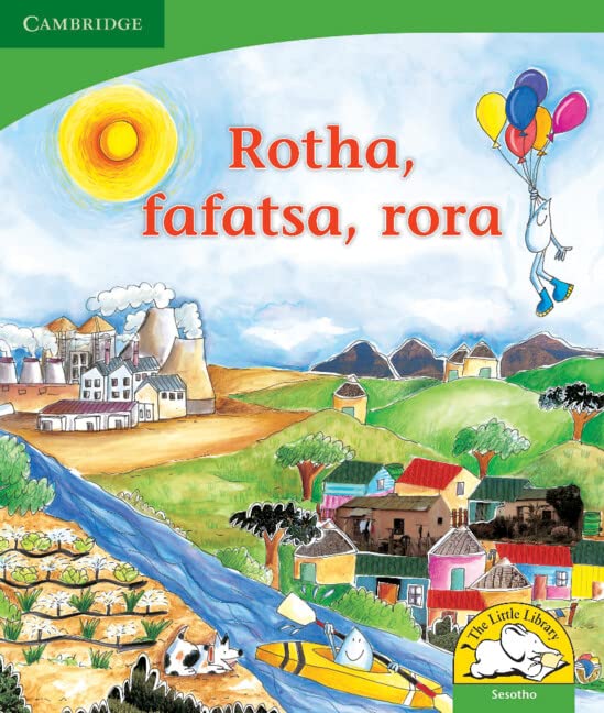 Rotha, fafatsa, rora (Sesotho) (Little Library Life Skills) Reading Aloud & Learning to Read