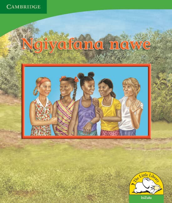 Ngiyafana nawe (IsiZulu) (Little Library Life Skills) Reading Aloud & Learning to Read