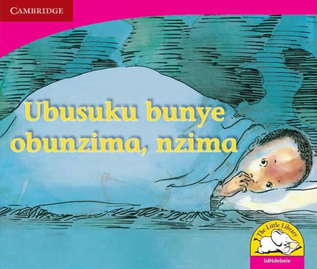 Ubusuku bunye obunzima, nzima (IsiNdebele) (Little Library Literacy) Reading Aloud & Learning to Read