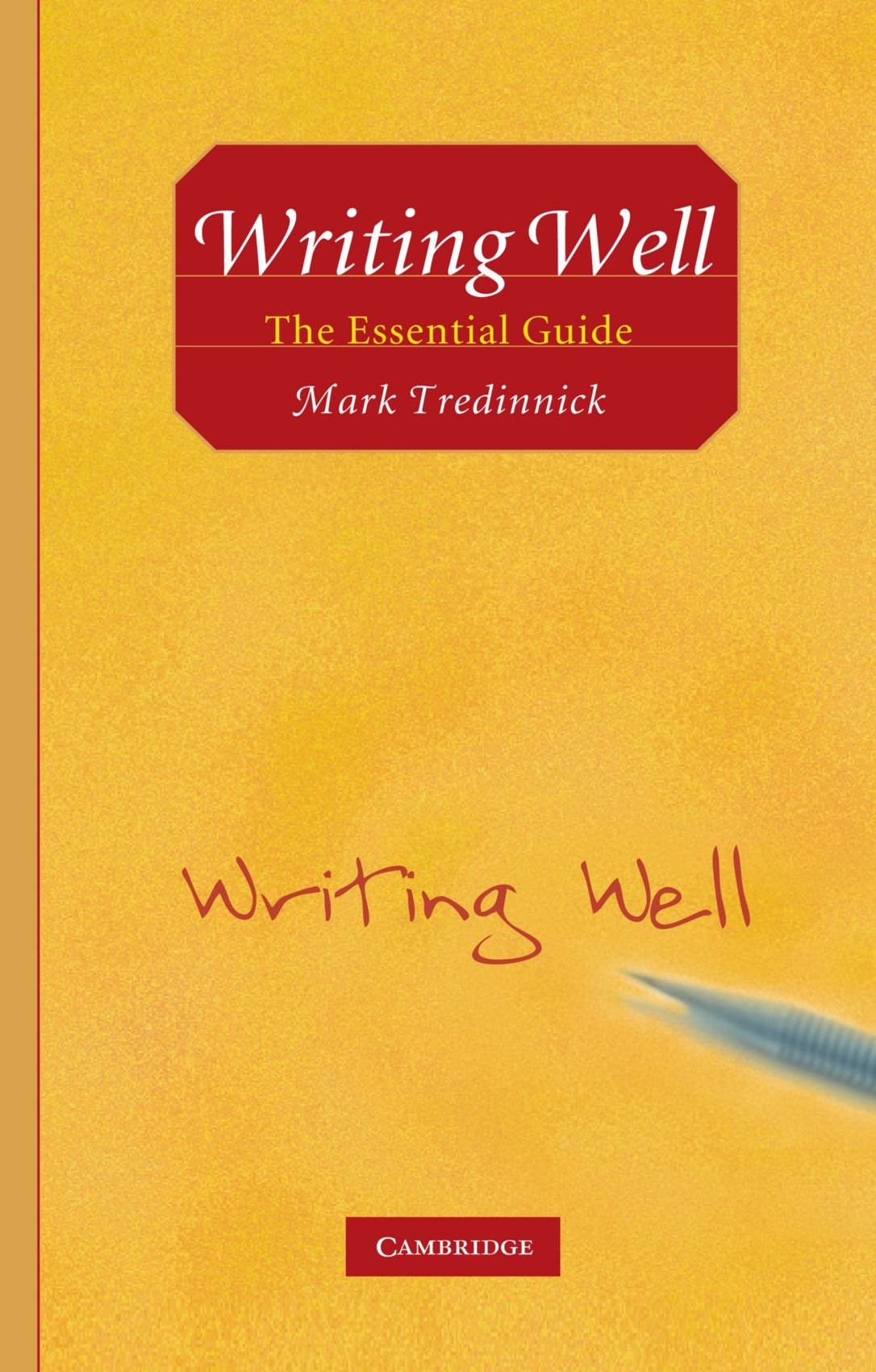 Writing Well: The Essential Guide Media & Communication