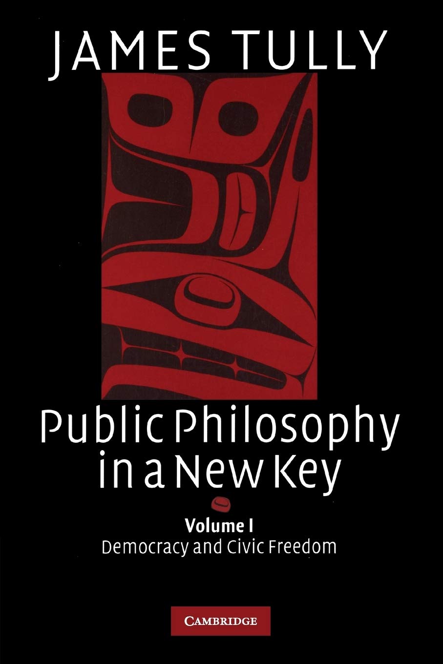 Public Philosophy in a New Key: Democracy and Civic Freedom (Ideas in Context, 93, Band 1) Law
