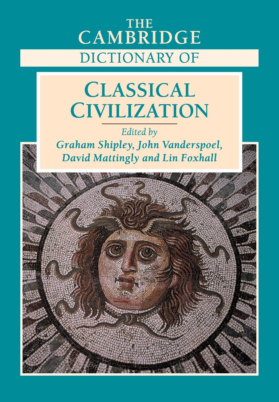 The Cambridge Dictionary of Classical Civilization: With almost 1700 entries Politics & History