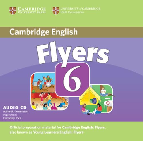 Cambridge Young Learners English Tests 6 Flyers Audio CD: Examination Papers from University of Cambridge ESOL Examinations cd