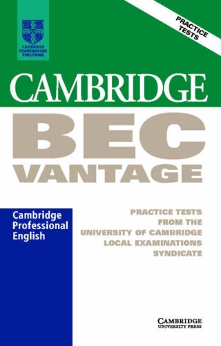 Cambridge Bec Vantage: Practice Tests from the University of Cambridge Local Examinations Syndicate (BEC Practice Tests) Foreign Languages ​​& Dictionaries