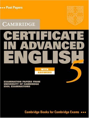 Cambridge Certificate In Advanced English 5 Book With Answers: Examination Papers From The University Of Cambridge Esol Examinations (CAE Practice Tests) Foreign Languages ​​& Dictionaries