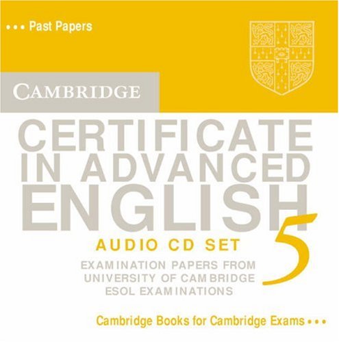 Cambridge Certificate in Advanced English 5: Examination Papers from the University of Cambridge Local Examinations Syndicate: Examination Papers from ... ESOL Examinations (CAE Practice Tests) Foreign Languages ​​& Dictionaries