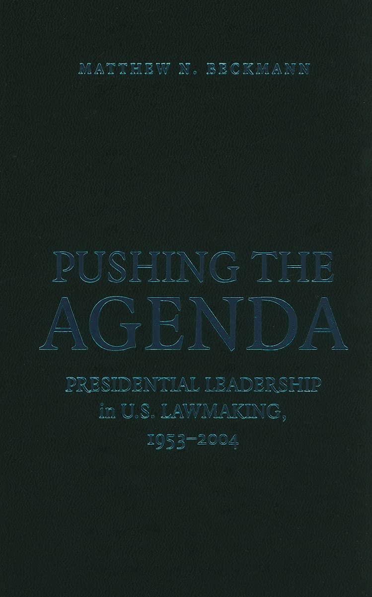 Pushing the Agenda: Presidential Leadership in US Lawmaking, 1953-2004 Law