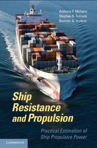 Ship Resistance and Propulsion: Practical Estimation of Ship Propulsive Power: Practical Estimation of Propulsive Power Business & Technology
