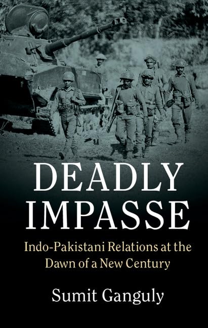Deadly Impasse: Indo-Pakistani Relations at the Dawn of a New Century Politics & History