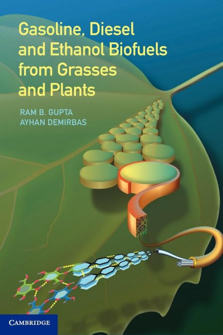 Gasoline, Diesel, and Ethanol Biofuels from Grasses and Plants book