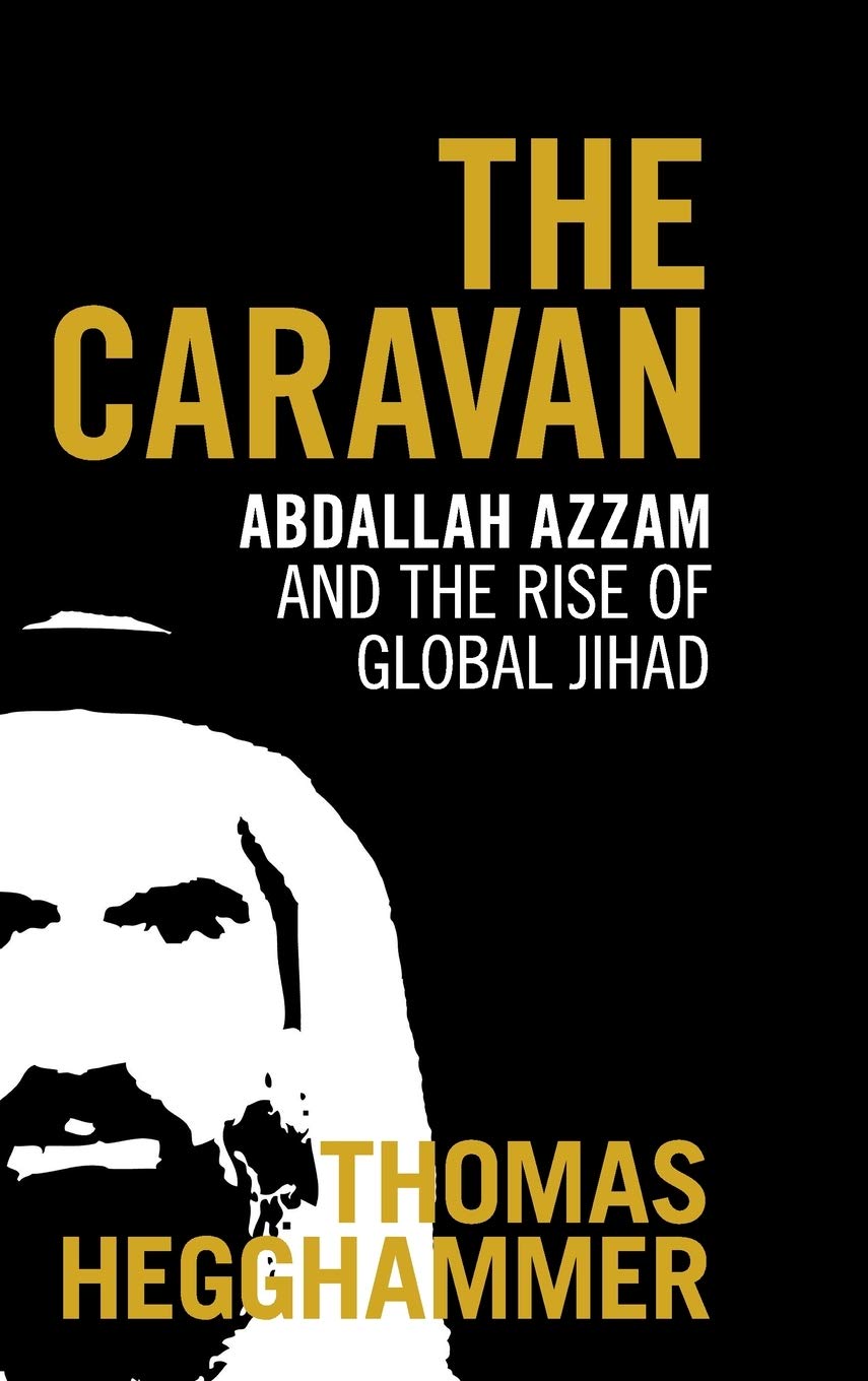The Caravan: Abdallah Azzam and the Rise of Global Jihad Religion & Esotericism