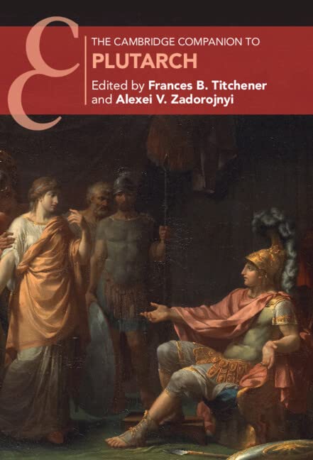 The Cambridge Companion to Plutarch (Cambridge Companions to Literature) Classics