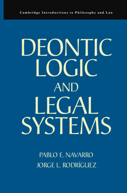 Deontic Logic and Legal Systems (Cambridge Introductions to Philosophy and Law) Law