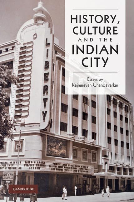 History, Culture and the Indian City Politics & History
