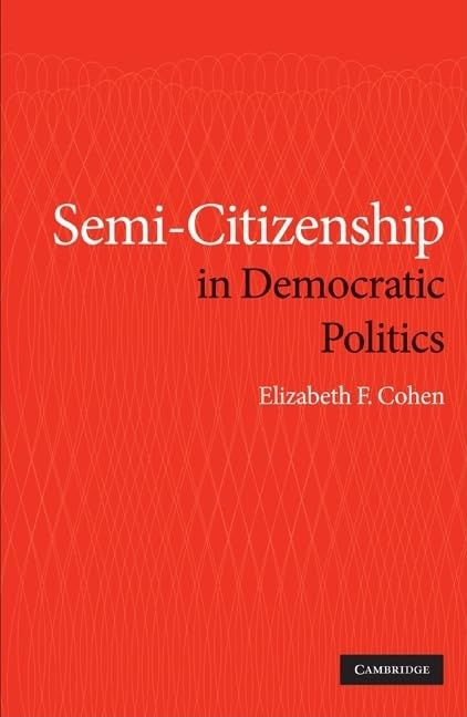 Semi-Citizenship in Democratic Politics Social Sciences