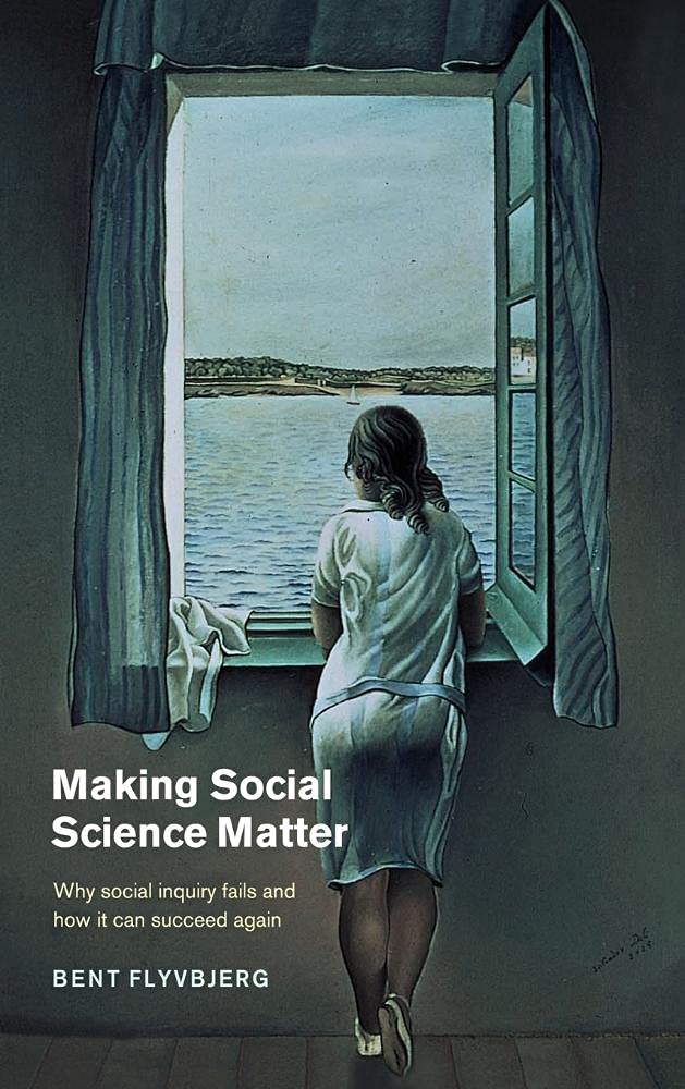 Making Social Science Matter: Why Social Inquiry Fails and How It Can Succeed Again Natural Sciences