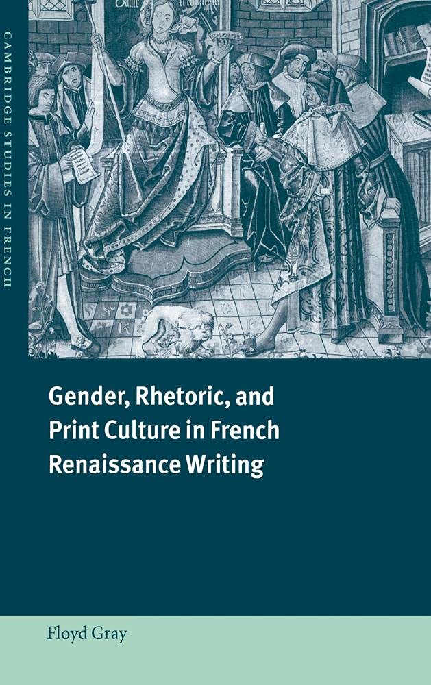Gender, Rhetoric, and Print Culture in French Renaissance Writing Social Sciences