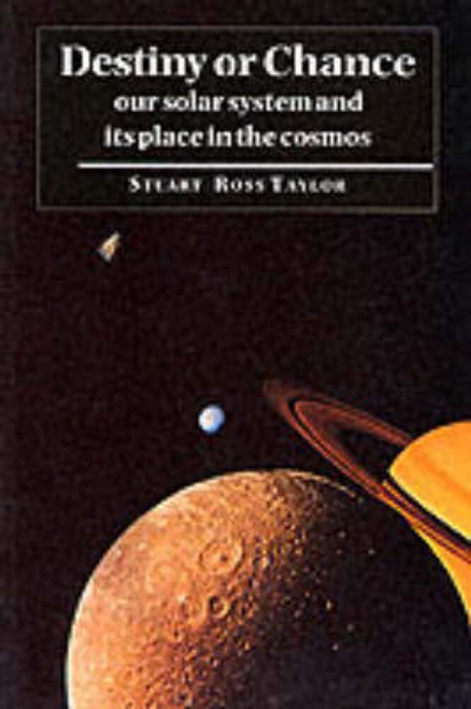 Destiny or Chance: Our Solar System and its Place in the Cosmos book