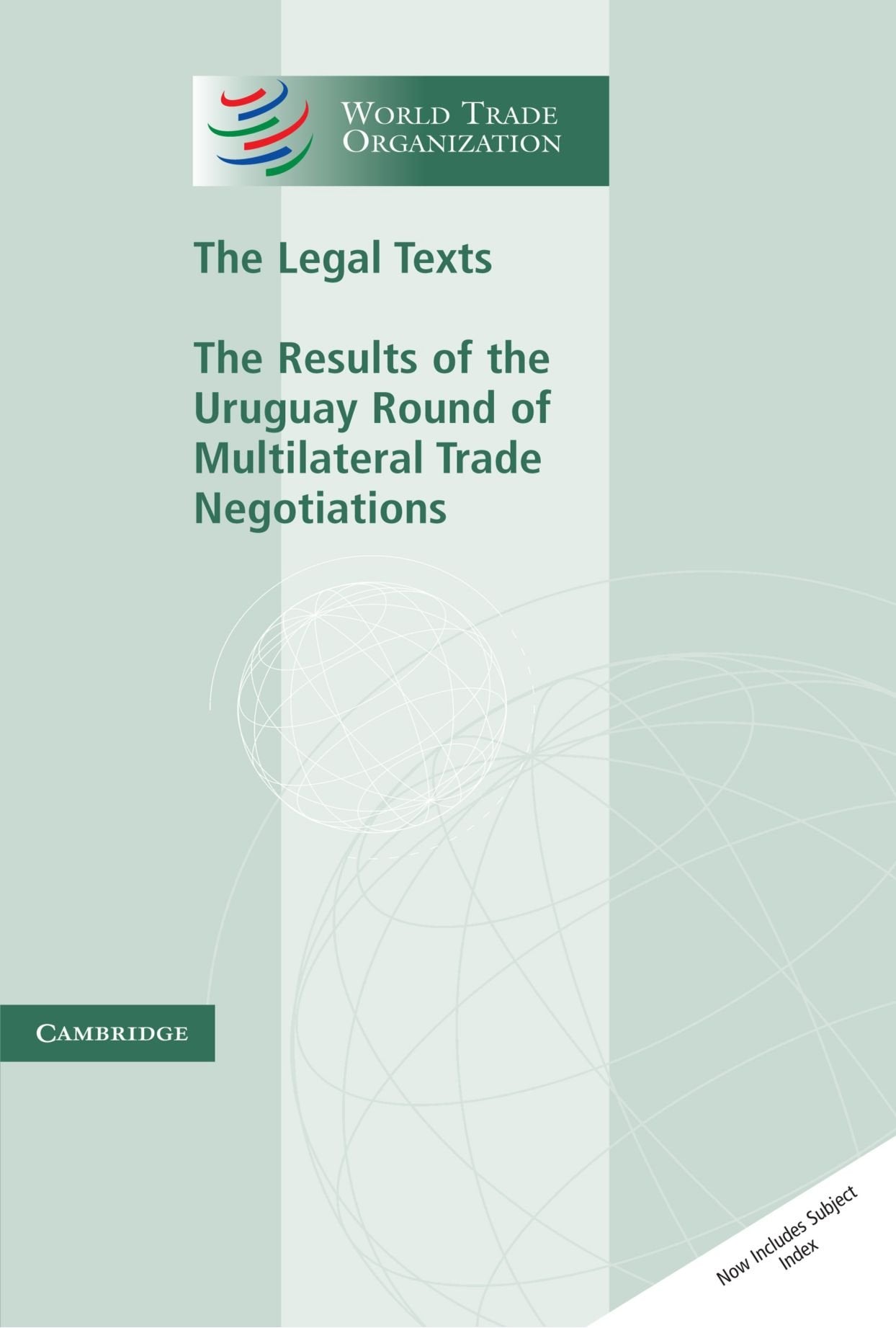 The Legal Texts: The Results of the Uruguay Round of Multilateral Trade Negotiations Law