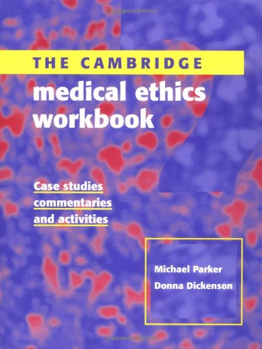 The Cambridge Medical Ethics Workbook: Case Studies, Commentaries and Activities Medicine