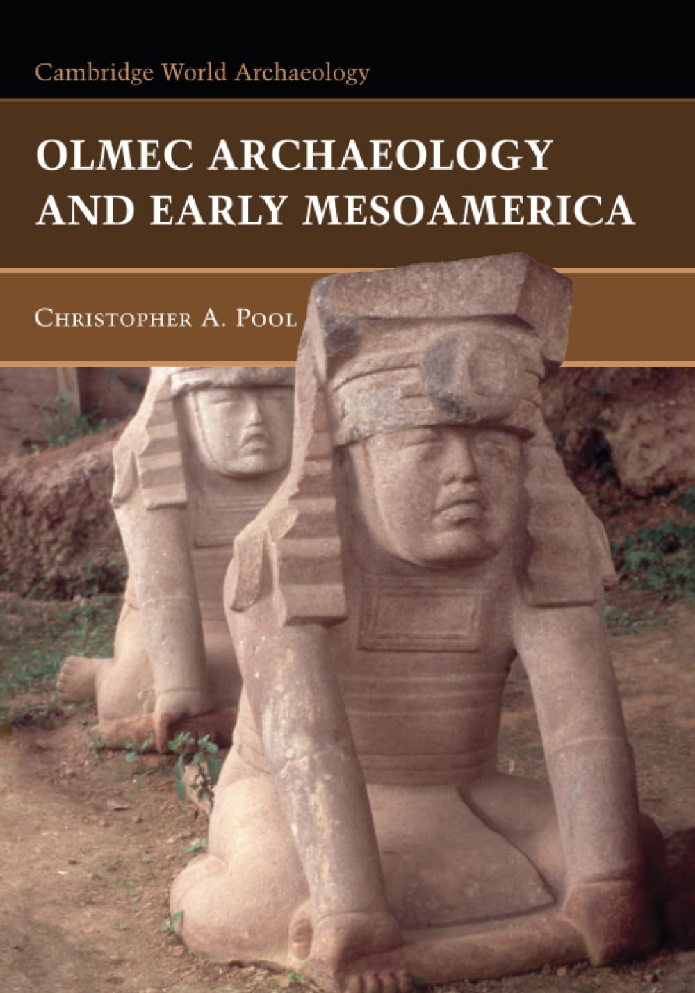 Olmec Archaeology Early Mesoamerica (Cambridge World Archaeology) Law