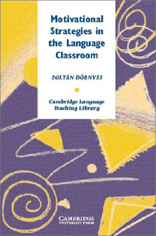 Motivational Strategies in the Language Classroom (Cambridge Language Teaching Library) Foreign Languages ​​& Dictionaries
