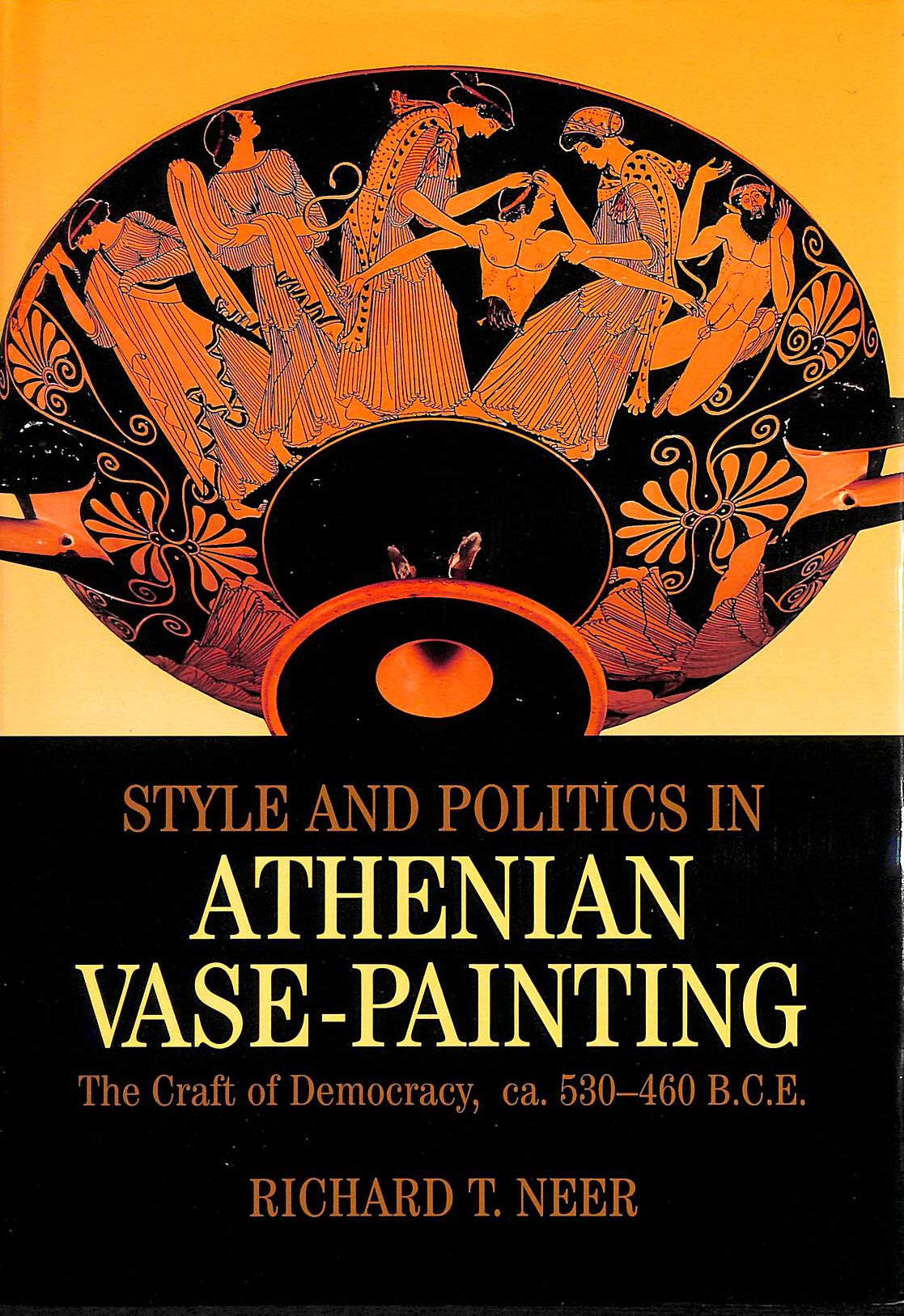 Style and Politics in Athenian Vase-Painting: The Craft of Democracy, circa 530–470 BCE book