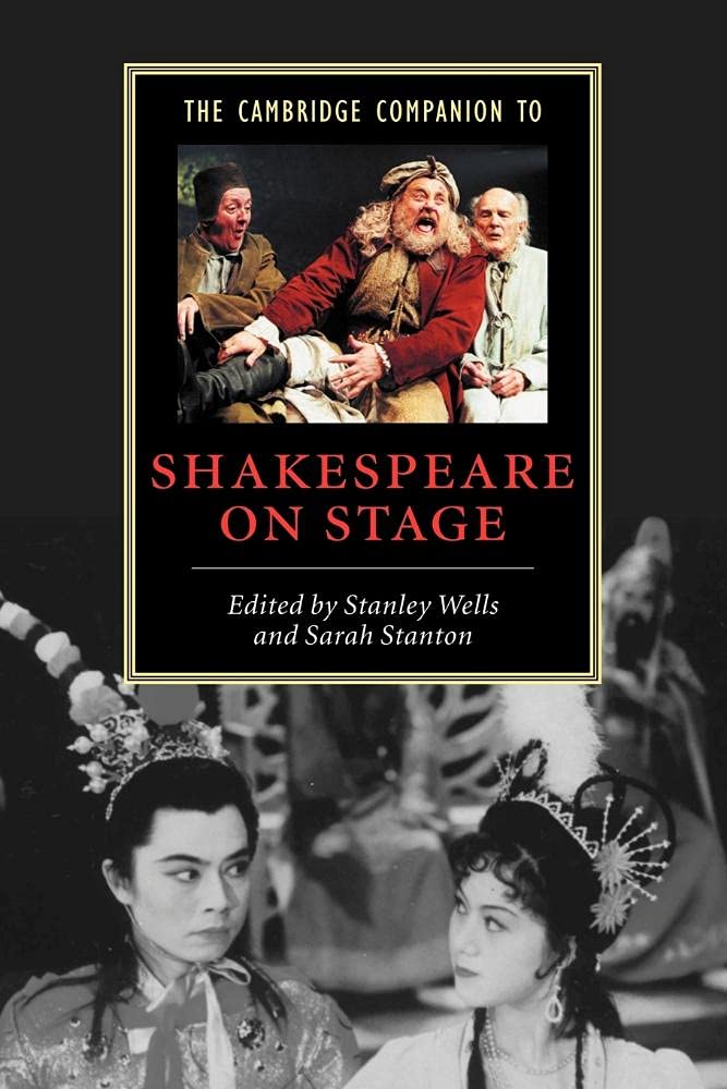 The Cambridge Companion to Shakespeare on Stage (Cambridge Companions to Literature) Drama