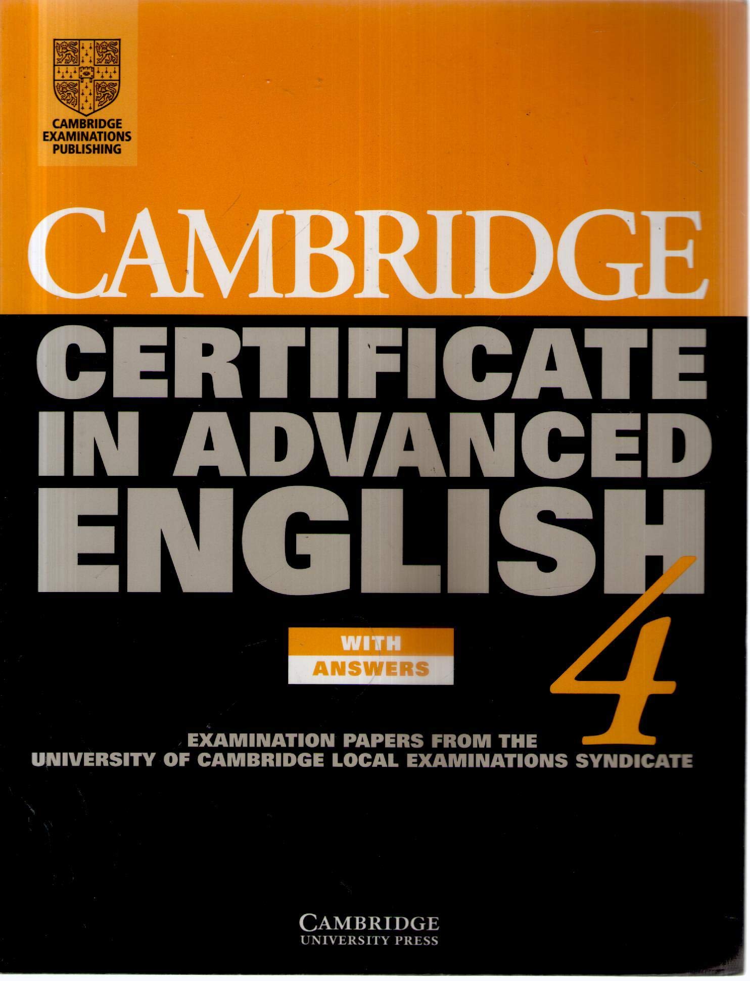 Cambridge Certificate In Advanced English 4: Examination Papers From The University Of Cambridge Local Examinations Syndicate (CAE Practice Tests) Foreign Languages ​​& Dictionaries