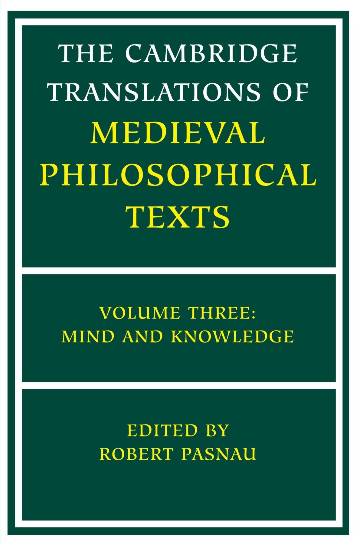The Cambridge Translations of Medieval Philosophical Texts: Volume 3, Mind and Knowledge Philosophy