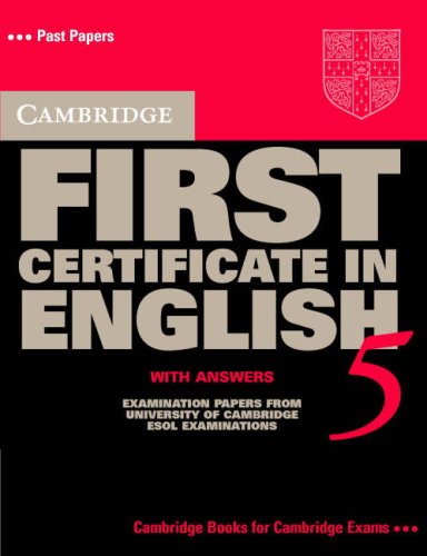 Cambridge First Certificate in English 5: Examination Papers from the University of Cambridge Local Examinations Syndicate (FCE Practice Tests) Foreign Languages ​​& Dictionaries