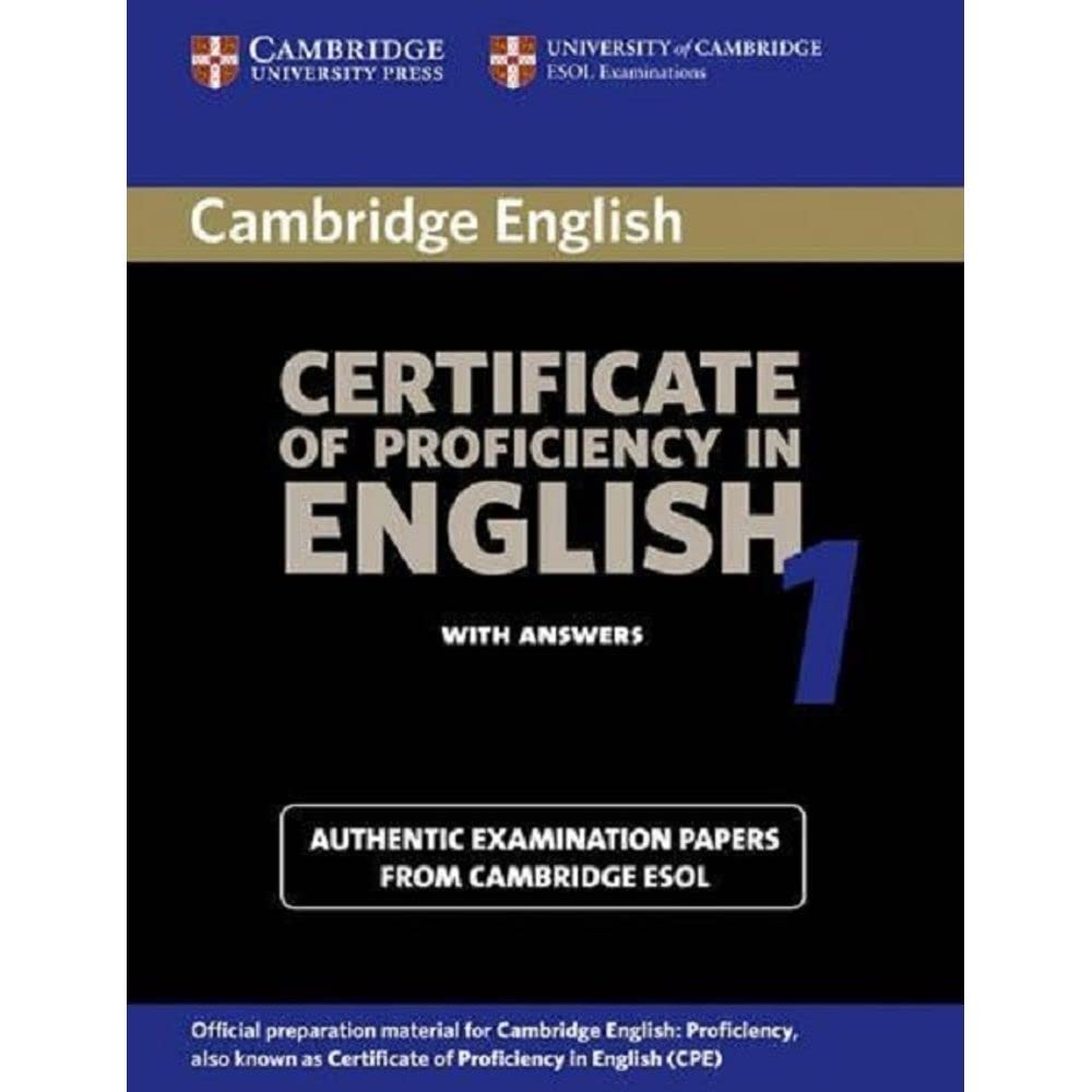 Cambridge Certificate Of Proficiency In English 1 With Answers: Examination Papers From The University Of Cambridge Local Examinations Syndicate (CPE Practice Tests) Foreign Languages ​​& Dictionaries