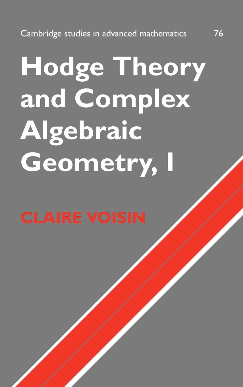 Hodge Theory and Complex Algebraic Geometry I: Volume 1 book