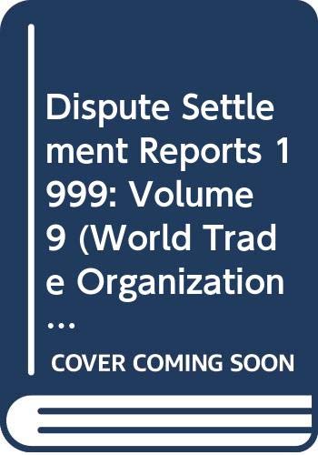 Dispute Settlement Reports 1999: Volume 9 (World Trade Organization Dispute Settlement Reports) Law