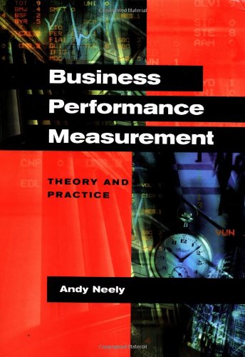Business Performance Measurement: Theory and Practice Business, Finance & Career
