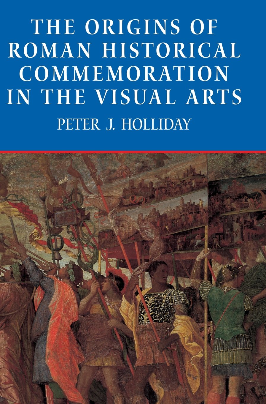 The Origins of Roman Historical Commemoration in the Visual Arts Film, Art & Culture