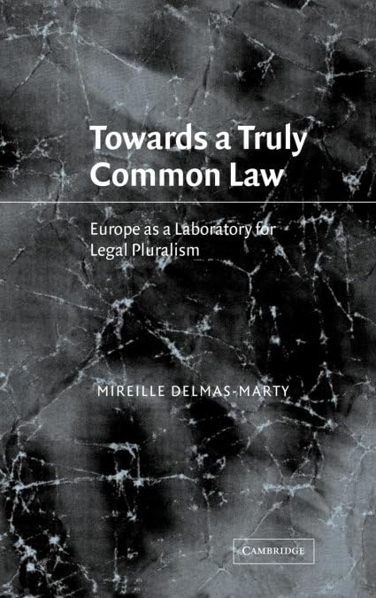 Towards a Truly Common Law: Europe as a Laboratory for Legal Pluralism Law