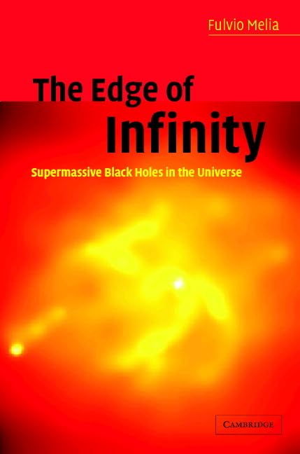 The Edge of Infinity: Supermassive Black Holes in the Universe Natural Sciences