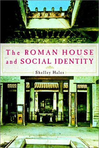 The Roman House and Social Identity Architecture