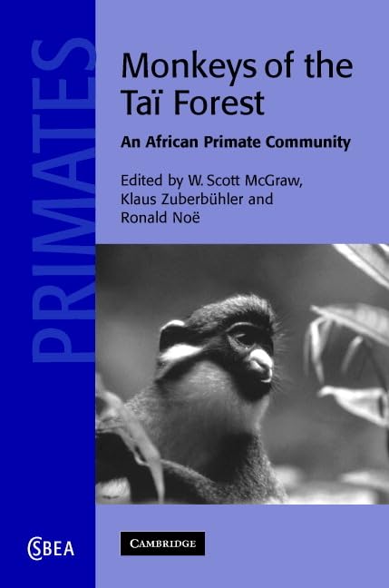 Monkeys of the Taï Forest: An African Primate Community (Cambridge Studies in Biological and Evolutionary Anthropology): An African Monkey Community ... and Evolutionary Anthropology, 51, Band 51) Business & Technology